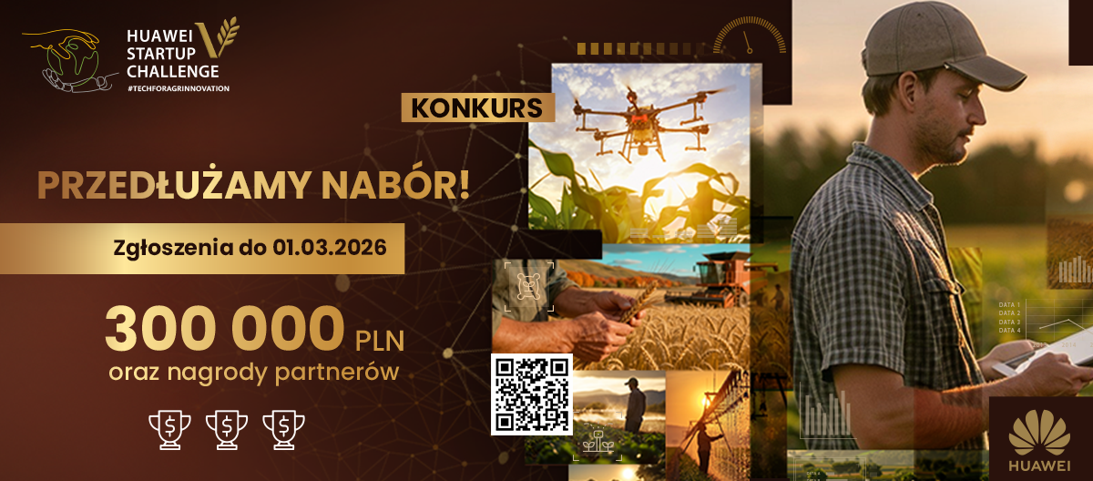 Huawei Startup Challenge Szukamy projektów wpisujących się w temat #TechForAgrinnovation – odpowiadających na współczesne wyzwania sektora rolno-spożywczego z wykorzystaniem technologii takich jak AI, IoT, 5G, Cloud czy Energetyka.